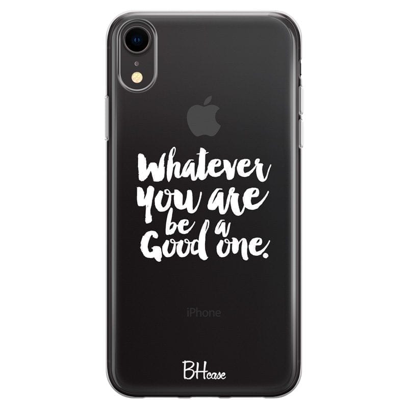 Be A Good One iPhone XR Tok