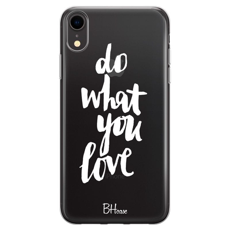 Do What You Love iPhone XR Tok
