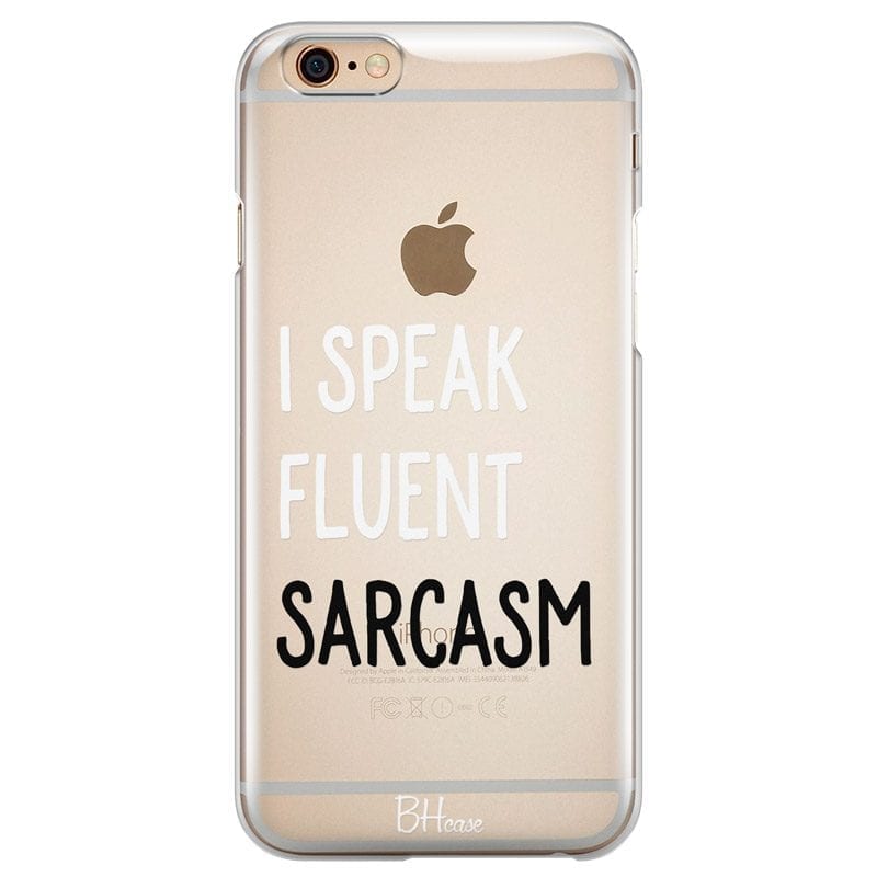 I Speak Fluent Sarcasm iPhone 6 Plus/6S Plus Tok