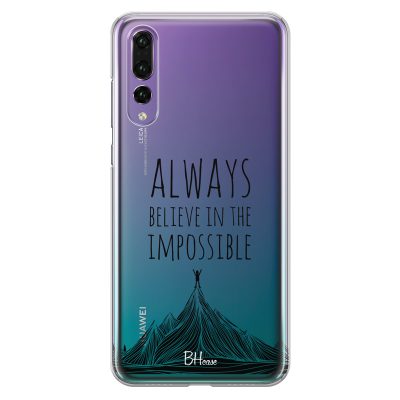 Always Believe In The Impossible Huawei P20 Pro Tok