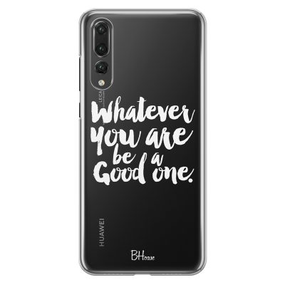 Be A Good One Huawei P20 Pro Tok