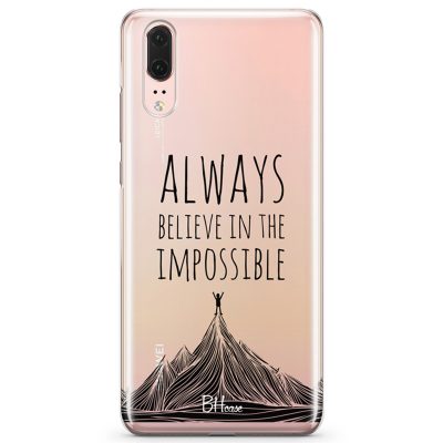 Always Believe In The Impossible Huawei P20 Tok