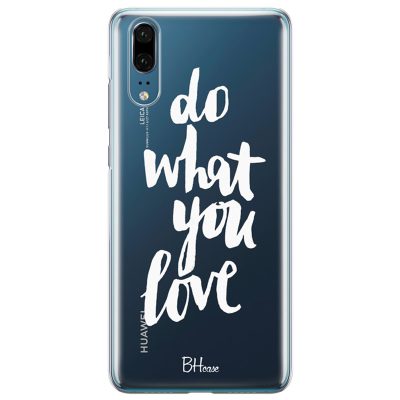 Do What You Love Huawei P20 Tok