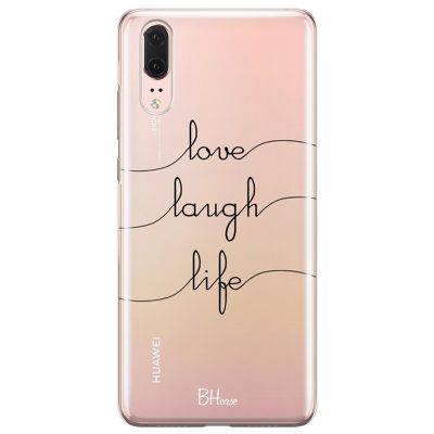 Love Laugh Life Huawei P20 Tok