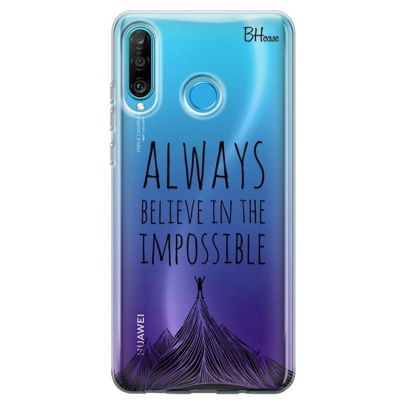 Always Believe In The Impossible Huawei P30 Lite Tok