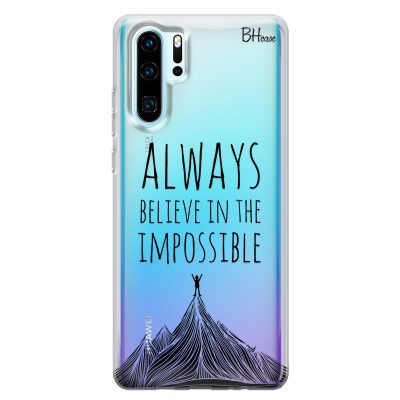 Always Believe In The Impossible Huawei P30 Pro Tok
