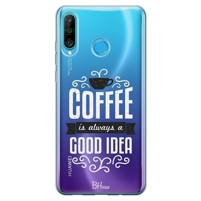 Coffee Is Good Idea Huawei P30 Lite Tok
