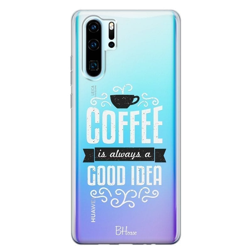 Coffee Is Good Idea Huawei P30 Pro Tok