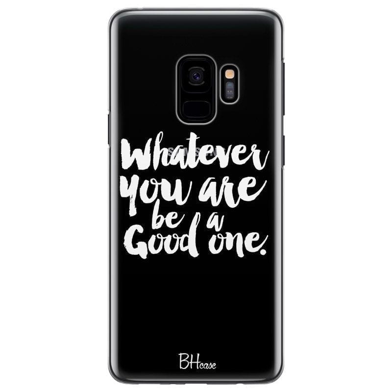 Be A Good One Samsung S9 Tok