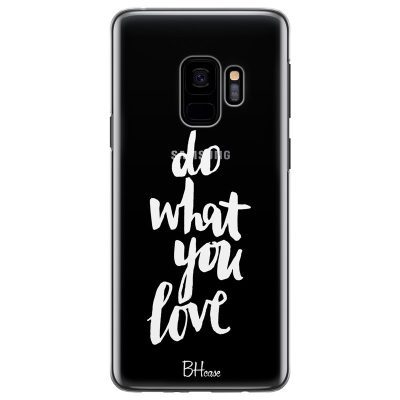 Do What You Love Samsung S9 Tok