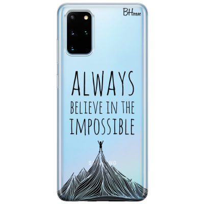 Always Believe In The Impossible Samsung S20 Plus Tok