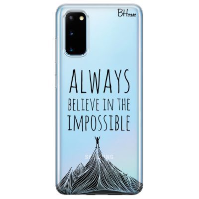 Always Believe In The Impossible Samsung S20 Tok