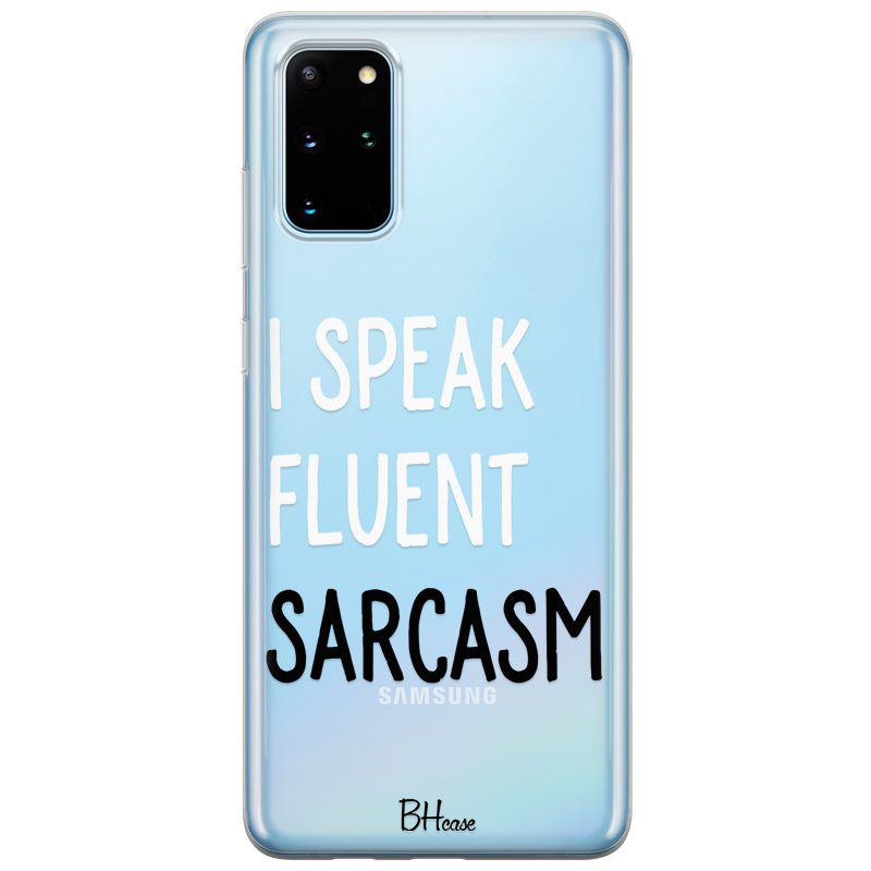 I Speak Fluent Sarcasm Samsung S20 Plus Tok