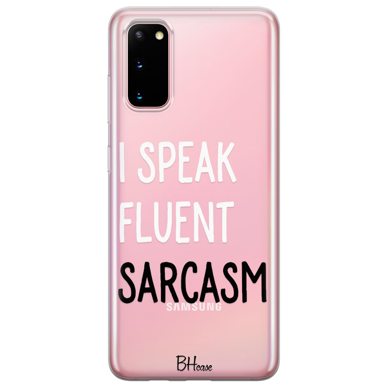 I Speak Fluent Sarcasm Samsung S20 Tok