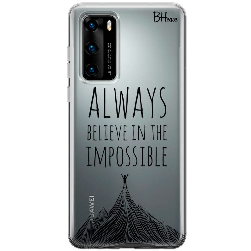 Always Believe In The Impossible Huawei P40 Tok