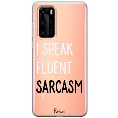 I Speak Fluent Sarcasm Huawei P40 Tok