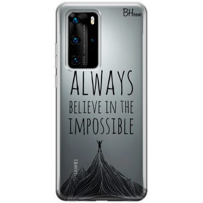Always Believe In The Impossible Huawei P40 Pro Tok