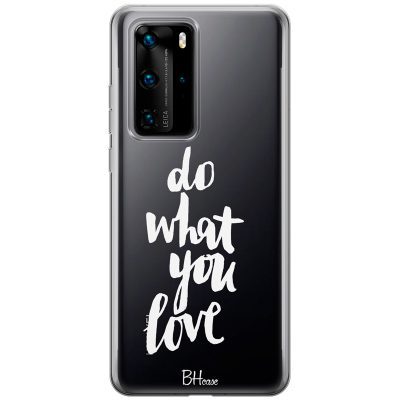 Do What You Love Huawei P40 Pro Tok