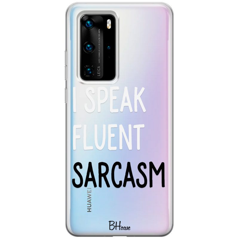 I Speak Fluent Sarcasm Huawei P40 Pro Tok