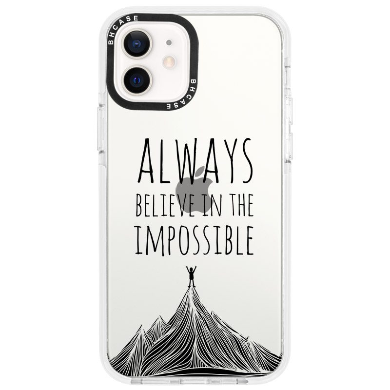 Always Believe In The Impossible iPhone 12/12 Pro Tok