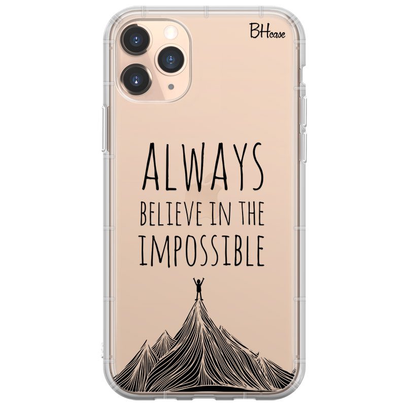 Always Believe In The Impossible iPhone 11 Pro Max Tok