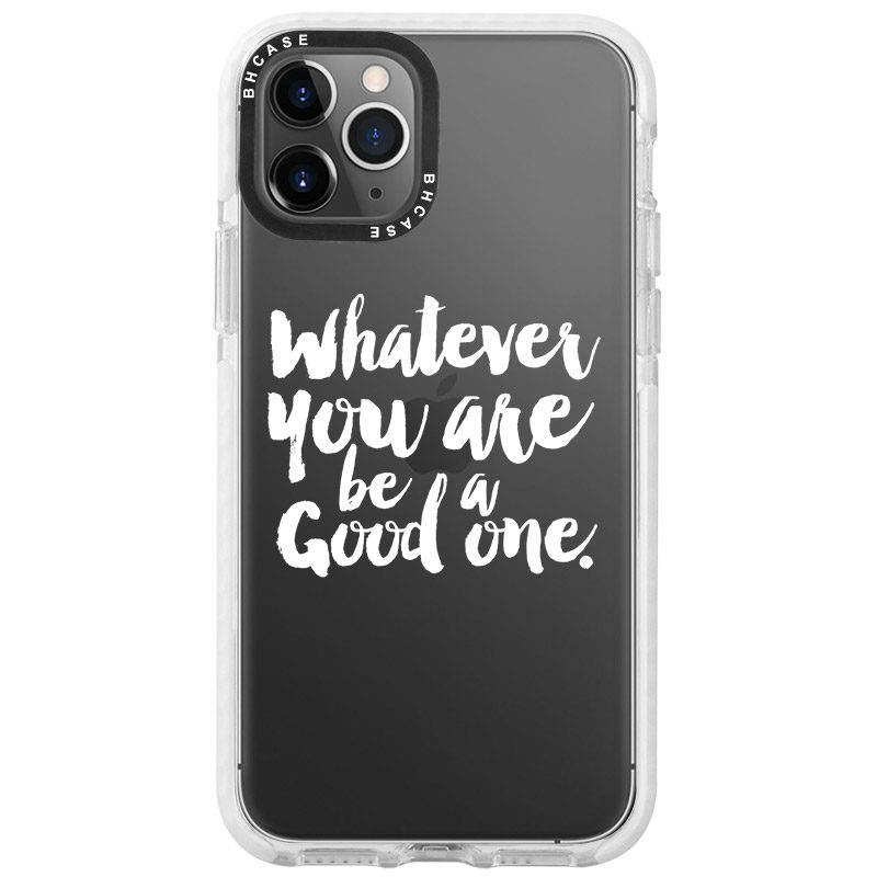 Be A Good One iPhone 11 Pro Max Tok