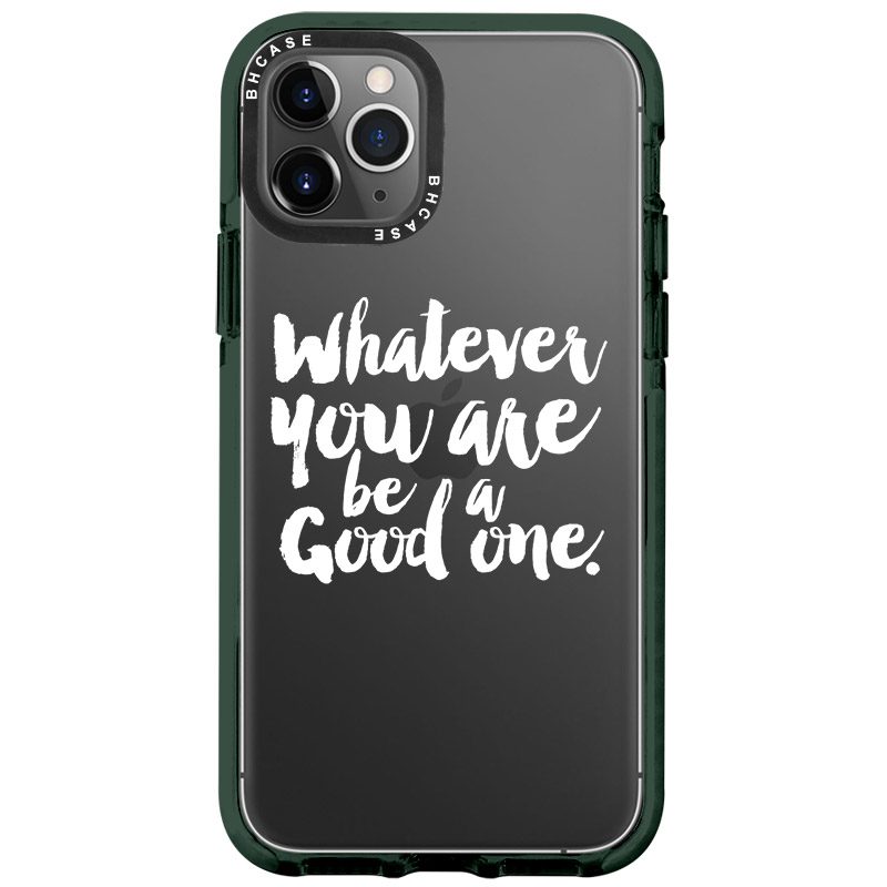 Be A Good One iPhone 11 Pro Tok