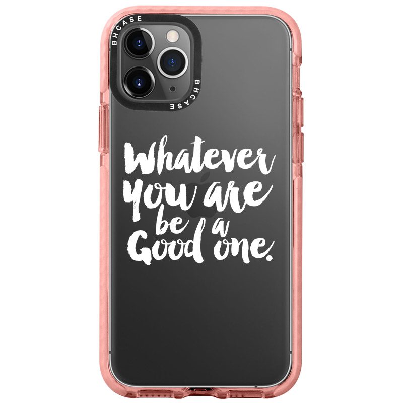 Be A Good One iPhone 11 Pro Tok