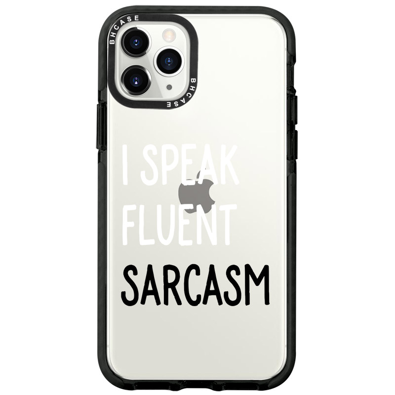 I Speak Fluent Sarcasm iPhone 11 Pro Max Tok