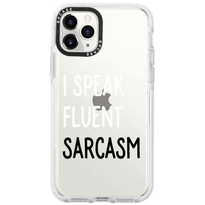 I Speak Fluent Sarcasm iPhone 11 Pro Max Tok