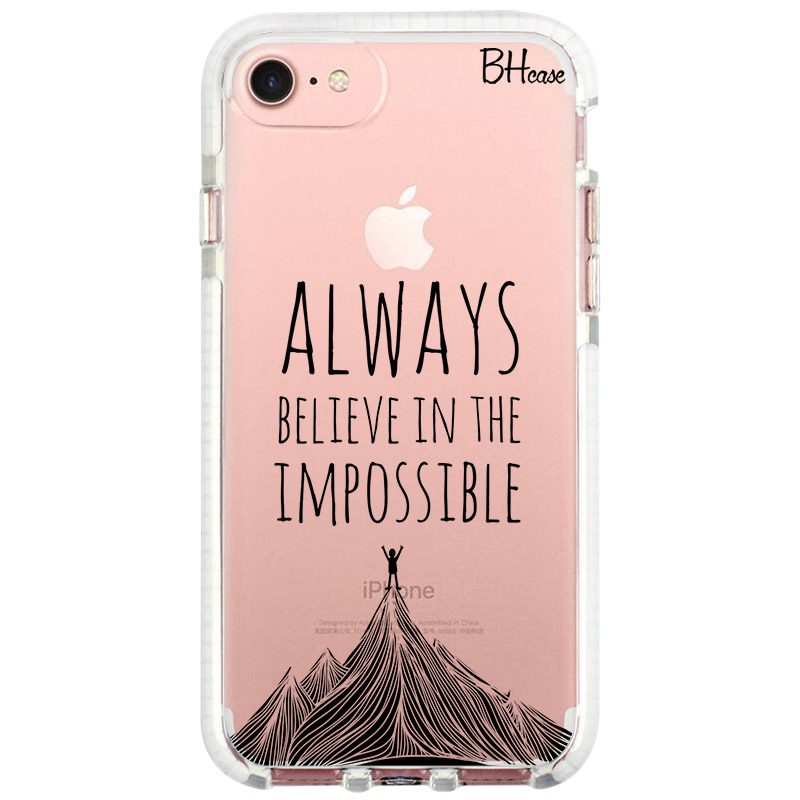 Always Believe In The Impossible iPhone 8/7/SE 2020/SE 2022 Tok