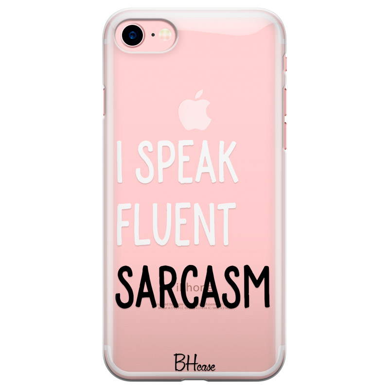 I Speak Fluent Sarcasm iPhone 8/7/SE 2020/SE 2022 Tok
