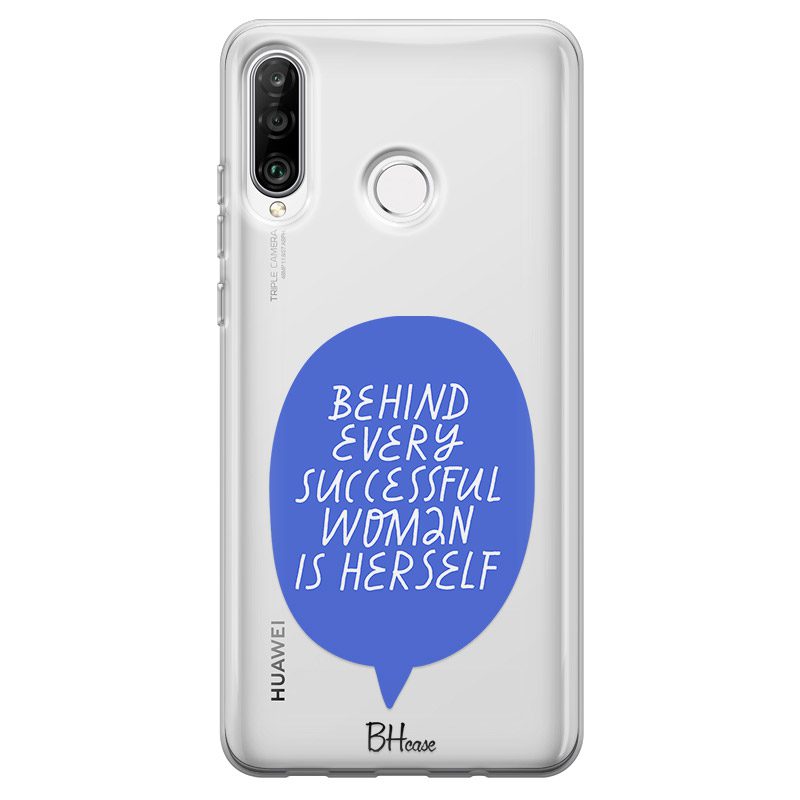 Behind Every Successful Woman Is Herself Huawei P30 Lite Tok