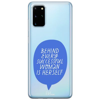 Behind Every Successful Woman Is Herself Samsung S20 Plus Tok