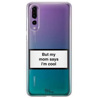 But My Mom Says I'm Cool Huawei P20 Pro Tok