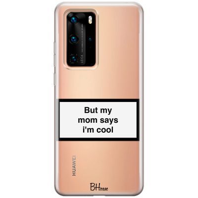 But My Mom Says I'm Cool Huawei P40 Pro Tok