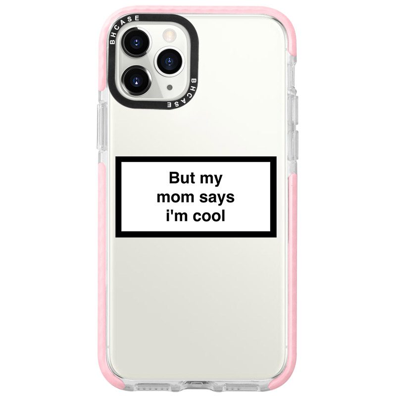 But My Mom Says I'm Cool iPhone 11 Pro Tok