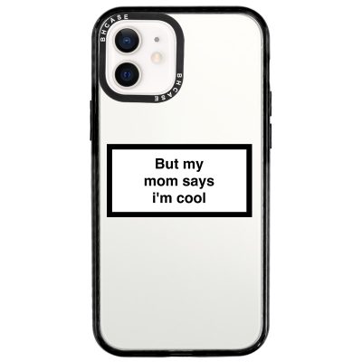 But My Mom Says I'm Cool iPhone 12/12 Pro Tok