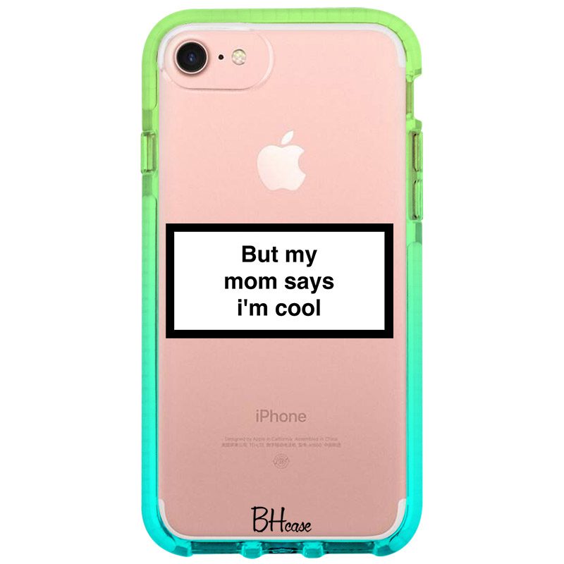 But My Mom Says I'm Cool iPhone 8/7/SE 2020/SE 2022 Tok