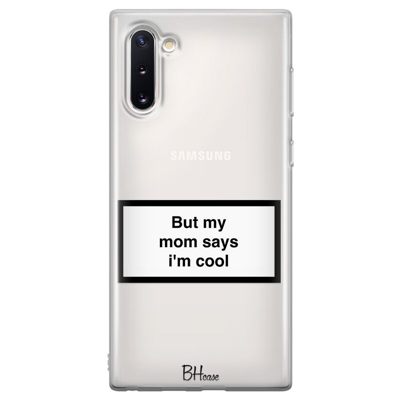 But My Mom Says I'm Cool Samsung Note 10 Tok