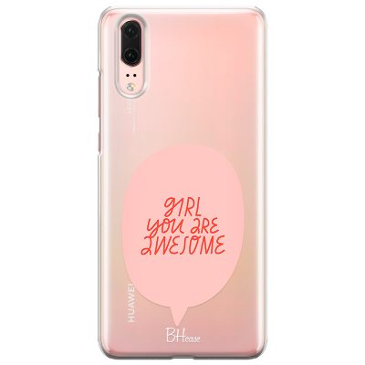 Girl You Are Awesome Huawei P20 Tok