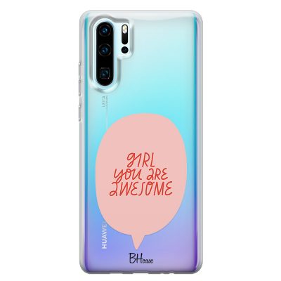 Girl You Are Awesome Huawei P30 Pro Tok