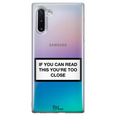 If You Can Read This You're Too Close Samsung Note 10 Tok