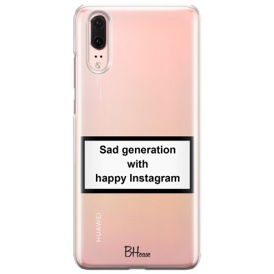 Sad Generation With Happy Instagram Huawei P20 Tok