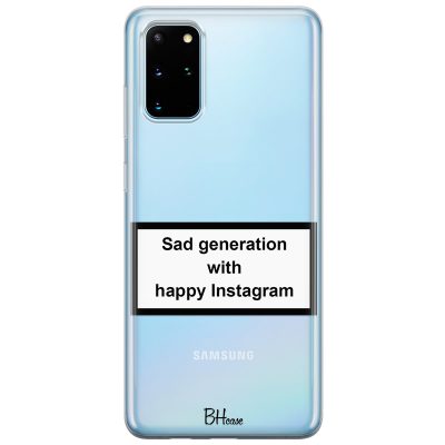 Sad Generation With Happy Instagram Samsung S20 Plus Tok