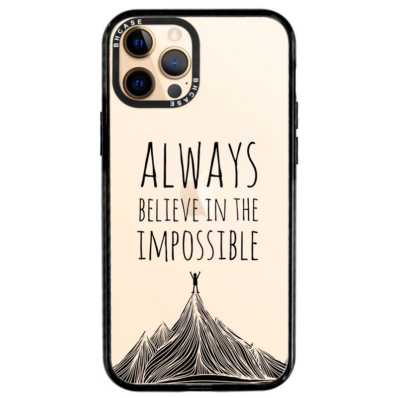 Always Believe In The Impossible iPhone 12 Pro Max Tok