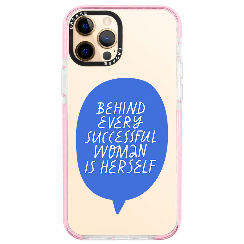 Behind Every Successful Woman Is Herself iPhone 12 Pro Max Tok
