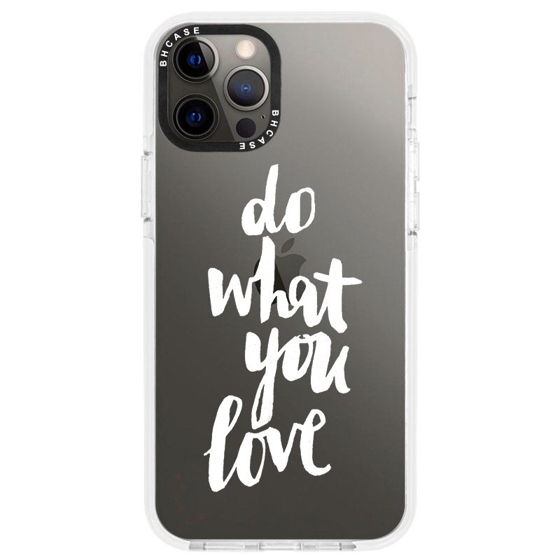 Do What You Love iPhone 12 Pro Max Tok