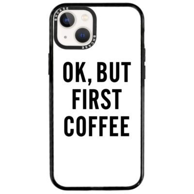 Ok But First Coffee iPhone 14 Tok