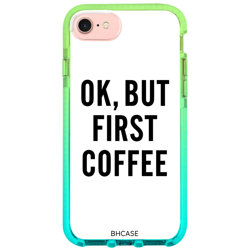 Ok But First Coffee iPhone 8/7/SE 2020/SE 2022 Tok